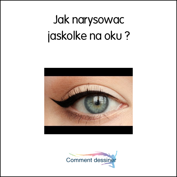 Jak narysować jaskółkę na oku